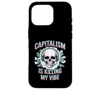 Capitalism Is Killing My Vibe Funny Anti-Capitalist Case for iPhone 16 Pro