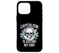Capitalism Is Killing My Vibe Funny Anti-Capitalist Case for iPhone 16 Pro Max