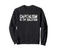Capitalism Is The Solution Economics Quote Bold Financial Sweatshirt