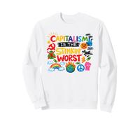 Capitalism Is The Stinkin Worst Anti Capitalist Sweatshirt