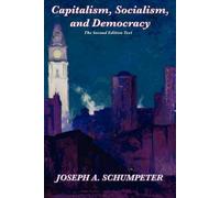 Capitalism, Socialism, and Democracy (Second Edition Text): Second Edition Text