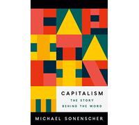 Capitalism: The Story behind the Word