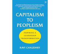 Capitalism to Peopleism : Inspiring a Leadership Transformation