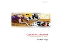 Capitalism Unleashed: Finance, Globalization, and Welfare