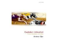Capitalism Unleashed: Finance, Globalization, and Welfare