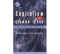 Capitalism with a Human Face: The Quest for a Middle Road in Russian Politics (Studies in Social, Political, and Legal Philosophy)