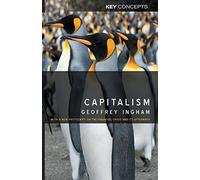 Capitalism: With a New Postscript on the Financial Crisis (Key Concepts)