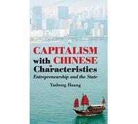 Capitalism with Chinese Characteristics: Entrepreneurship and the State