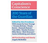 Capitalism's Conscience: 200 Years of the Guardian