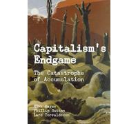 Capitalism's Endgame: The Catastrophe of Accumulation