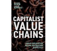 Capitalist Value Chains: Labour Exploitation, Nature Destruction, Geopolitics