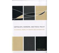 Capitalists, Workers, and Fiscal Policy : A Classical Model of Growth and Distribution