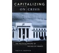 Capitalizing on Crisis : The Political Origins of the Rise of Finance
