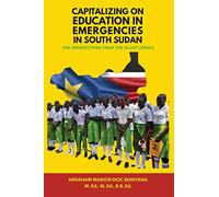 Capitalizing on Education in Emergencies in South Sudan