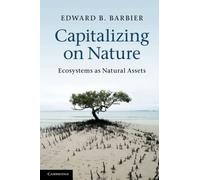 Capitalizing on Nature: Ecosystems as Natural Assets