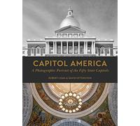 Capitol America: A Photographic Portrait of the Fifty State Capitols