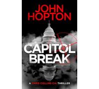 Capitol Break: A CIA Action Thriller (A Chris Collins CIA Thriller)
