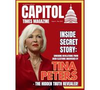 Capitol Times Magazine Issue 4 - TINA PETERS