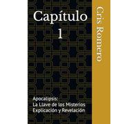 Capítulo 1: Apocalipsis: La Llave de los Misterios - Explicación y Revelación