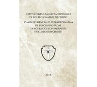 Capítulo General extraordinario de los Legionarios de Cristo, asambleas generales extraordinarias de las Consagradas, de los Laicos Consagrados y del Regnum Christi de 2018