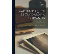 Capítulos que se le olvidaron a Cervantes: Ensayo de imitación de un libro inimitable