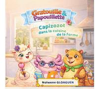 Capizozot dans la Cuisine de la Forme: Les bases simples d’une alimentation équilibrée pour les enfants (Les émotions avec Gratouille & Papouillette)
