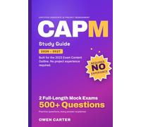 CAPM 2026-2027 Study Guide: 500+ Practice Questions and Two Full-Length Mock Exams