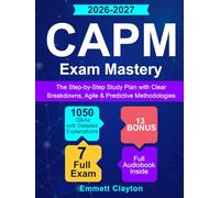 CAPM Exam Mastery: The Step-by-Step Study Plan with Clear Breakdowns, Agile & Predictive Methodologies and 1050 Q&As with Detailed Explanations