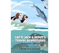 Cap'n Jack & Scout's Travel Adventures - The Complete Collection: Four Fun and Educational World Journeys for Curious Kids Ages 3-8
