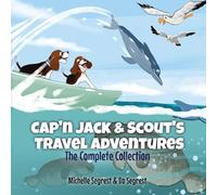 Cap'n Jack & Scout's Travel Adventures - The Complete Collection: Four Fun and Educational World Journeys for Curious Kids Ages 3-8