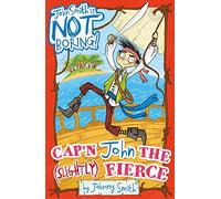 Cap'n John the (Slightly) Fierce: 1 (John Smith is NOT Boring!)