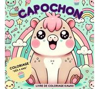 CAPOCHON: Livre de coloriage Kawaï • Aventures adorables d’un petit cochon-capybara