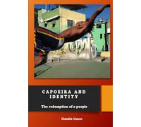 Capoeira and Identity: The redemption of a people