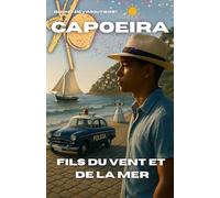 Capoeira, fils du vent et de la mer: Nouveauté littéraire - Un roman bouleversant, entre violence sociale et spiritualité, dans le Brésil des années 50. Pour ados et adultes.