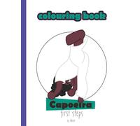 Capoeira: First Steps Colouring Book