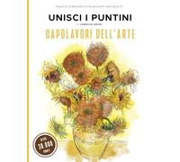 Capolavori dell’arte- Unisci i Puntini: Puzzle stimolanti e rilassanti per adulti: 40 puzzle difficili da unire per adulti con oltre 30.000 punti | Relax e antistress con capolavori dell’arte