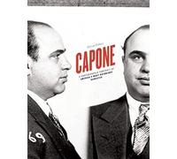 Capone: A Photographic Portrait of America's Most Notorious Gangster