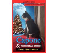 Capone & the Christmas Murder: Large Print Edition: A Detective Capone Adventure (Scottsdale's Large Print Cat Books)