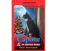 Capone & the Christmas Murder: Large Print Edition: A Detective Capone Adventure (Scottsdale's Large Print Cat Books)