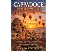 CAPPADOCEGUIDE DE VOYAGE 2026: Votre compagnon essentiel pour les visiteurs débutants : montgolfières à l'aube, séjours en grottes, vallées de randonnée et culture locale