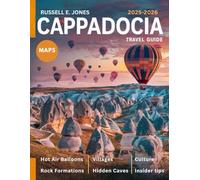 CAPPADOCIA 2025-2026:: Explore Turkey’s Otherworldly Fairy Chimneys, Hot Air Balloon Flights at Sunrise, Ancient Underground Cities, Hidden Valleys, Local Culture, Delicious Cuisine & Hiking Trails.