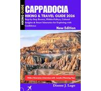 Cappadocia Hiking & travel Guide 2026: Step-by-Step Routes, Hidden Valleys, Cultural Insights & Smart Itineraries for Exploring with Confidence