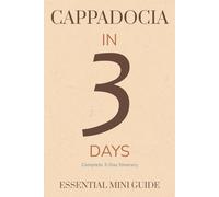 CAPPADOCIA IN 3 DAYS: Essential Mini Guide
