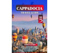 CAPPADOCIA Travel guide 2026: Essential Tips, Top Attractions, Hot Air Balloon Tours, Local Food & Hiking Trails for an Unforgettable Turkey Adventure for first time visitors