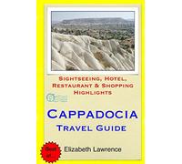 Cappadocia Travel Guide: Sightseeing, Hotel, Restaurant & Shopping Highlights