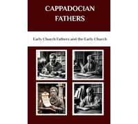 Cappadocian Fathers: Early Church Fathers and the Early Church (Early Church Fathers and the Early Church Series)
