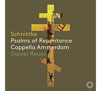 Cappella Amsterdam, Daniel Reuss - Schnittke - Psalms of Repentance