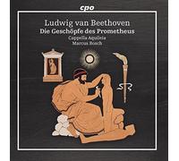 Cappella Aquileia; Marcus Bosch - BEETHOVEN: PROMETHEUS