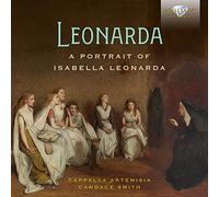 Cappella Artemisia/Candace Smith - Leonarda: A Portrait of Isabella Leonarda