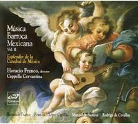 Cappella Cervantina, Horacio Franco (Leitung) - Musica Barroca Mexicana Vol 2 : Anonymus, Cevallos